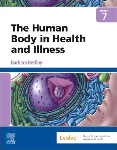 The Human Body in Health and Illness, Herlihy PhD(Physi