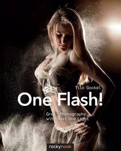 One Flash!: Great Photography with Jus…, Gockel, Tilo