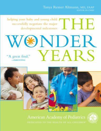 The Wonder Years: Helping Your Baby and Young Child Successfully Negotiate…