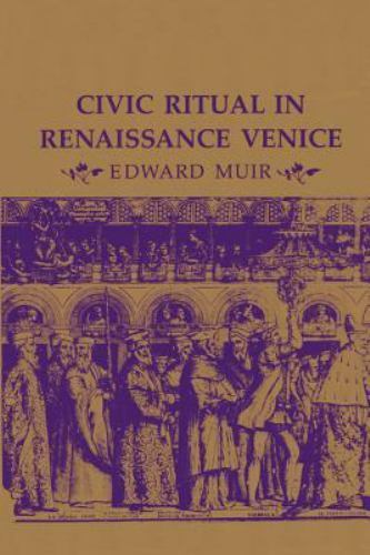 Civic Ritual in Renaissance Venice by Muir, Edward