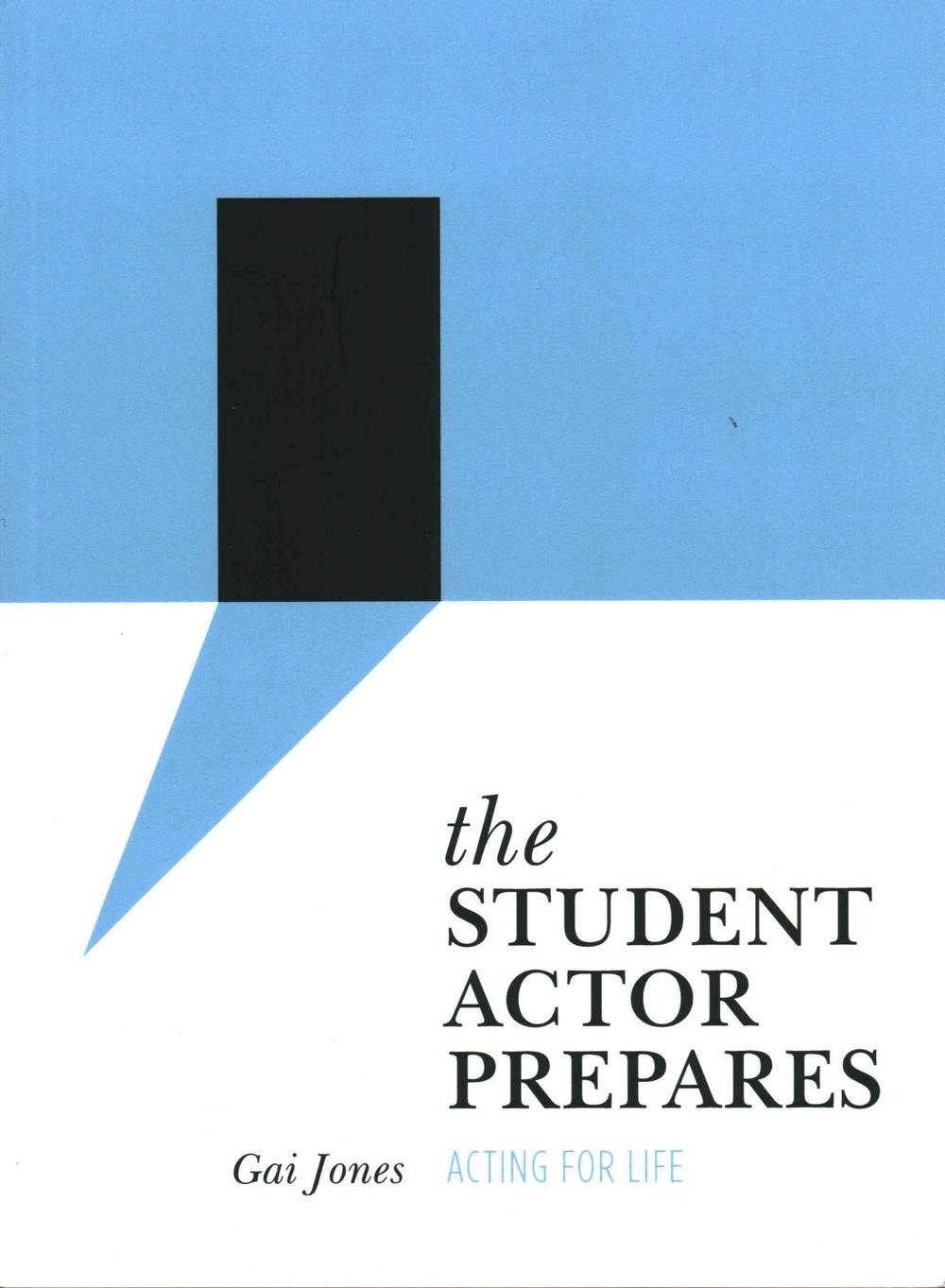 The Student Actor Prepares: Acting for Life by Gai Jones (English) Paperback Boo
