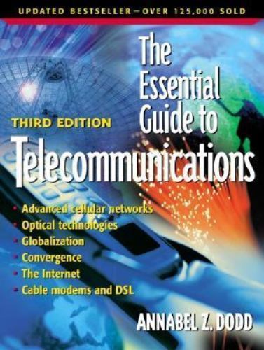 The Essential Guide to Telecommunications by annabel-z-dodd