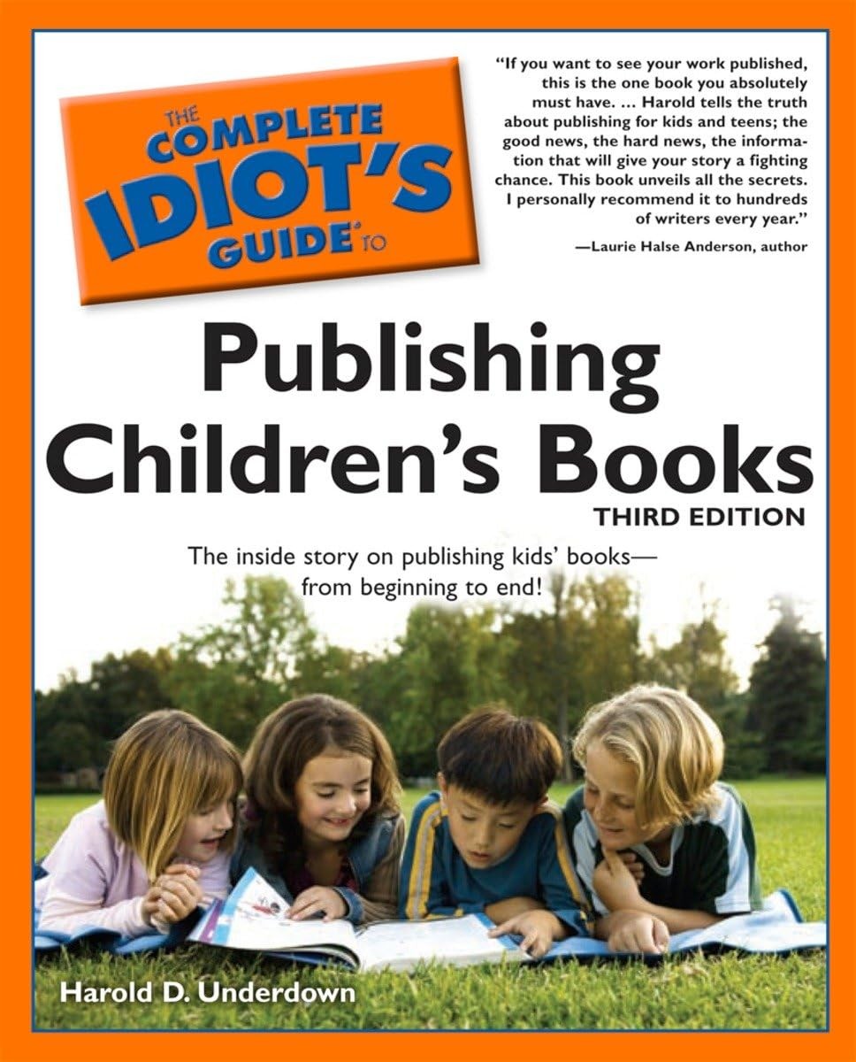 The Complete Idiot’s Guide to Publishing Children’s Books, 3rd Edition