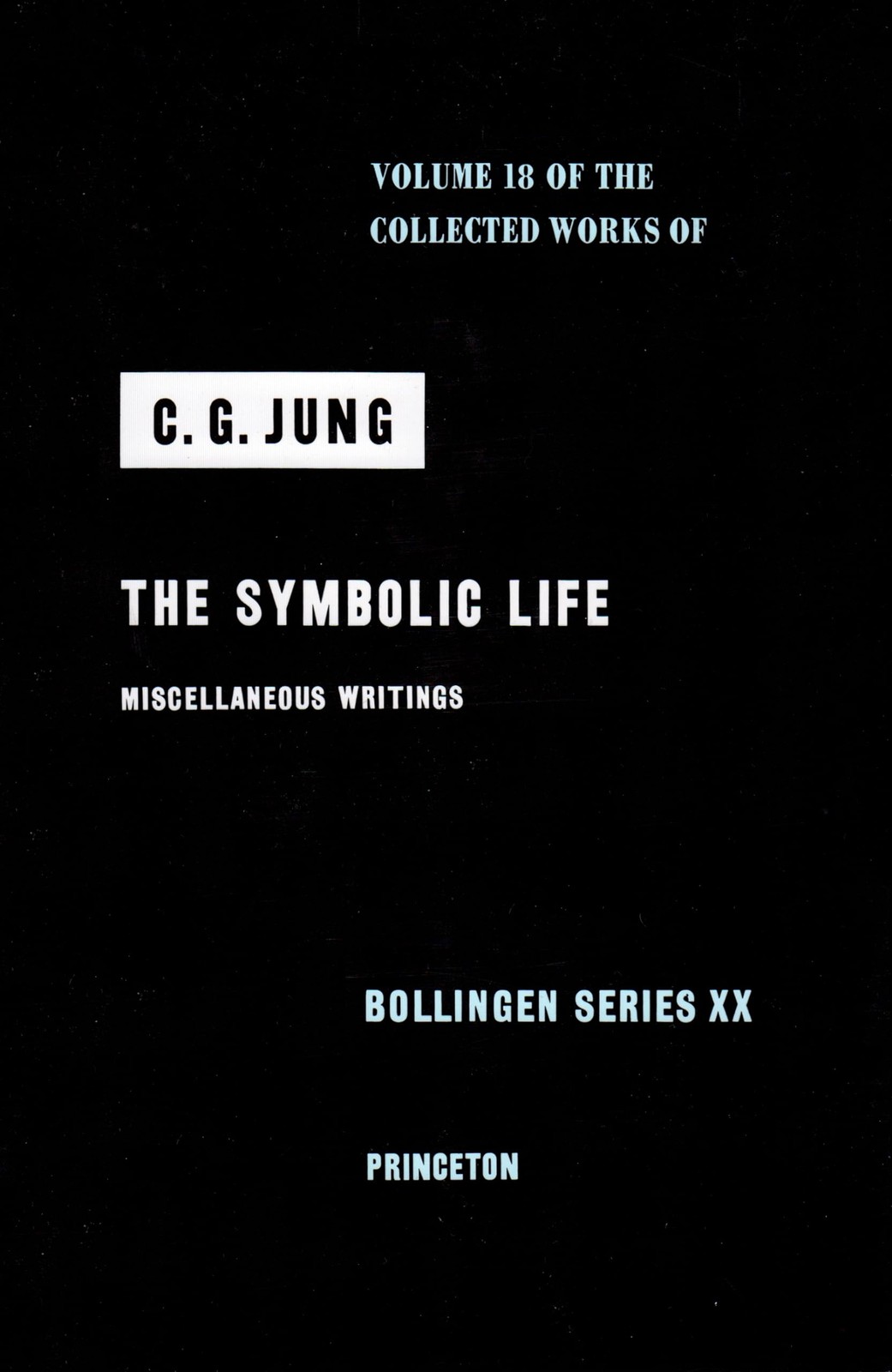 The Symbolic Life: Miscellaneous Writings (The Collected Works of C. G. Jung…