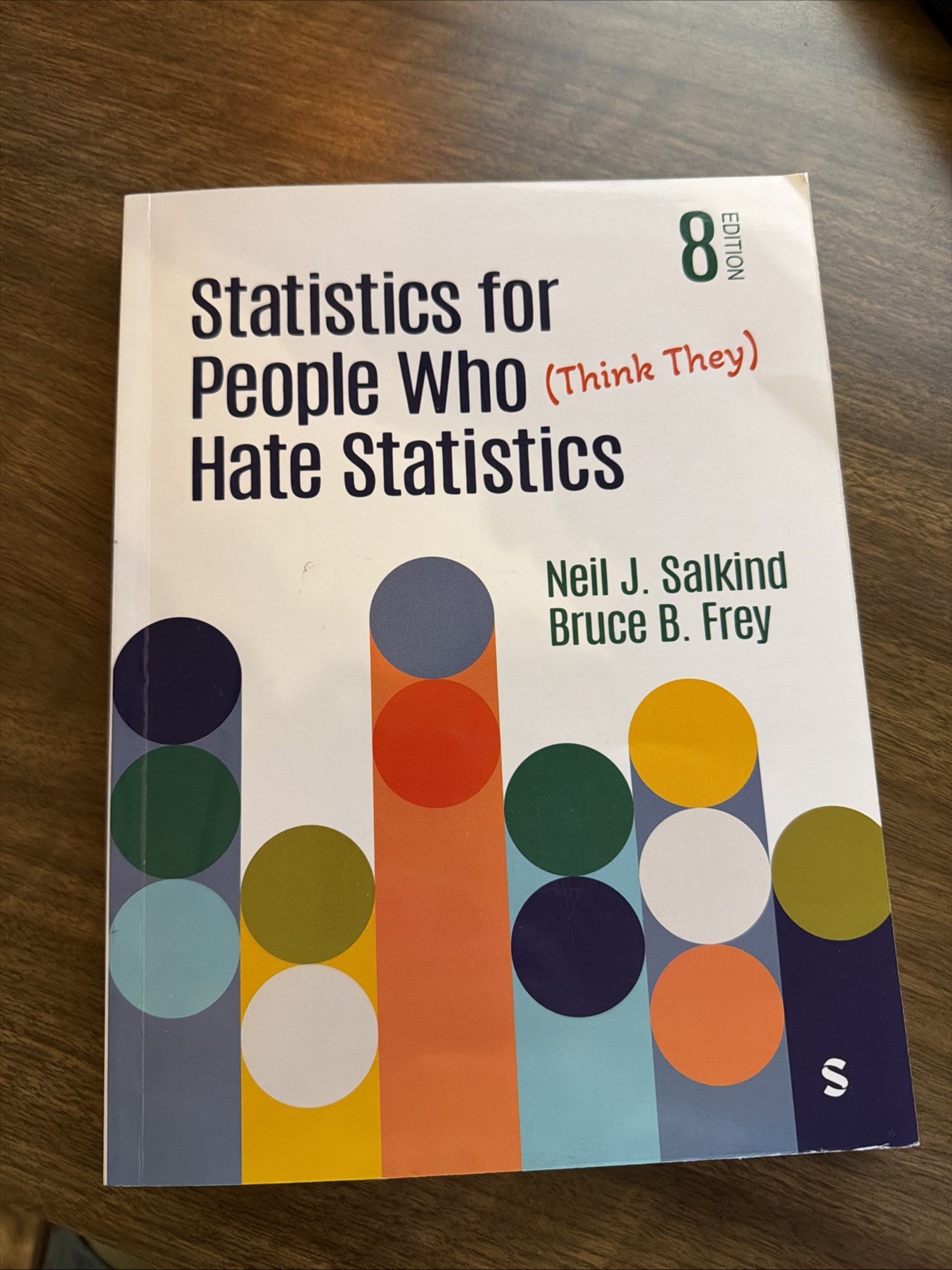 Statistics for People Who (Think They) Hate Statistics by Neil J. Salkind