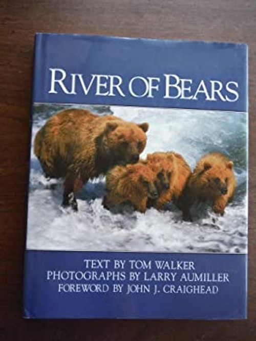 River of Bears : The Famed Bears of Alaska’s McNeill River Hardco