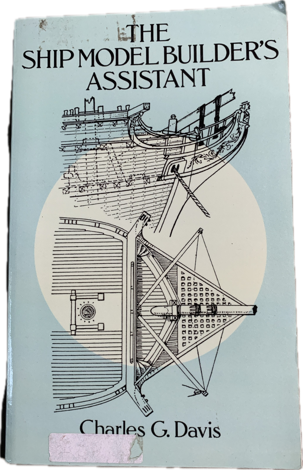 Ship Model Builder’s Assistant by Davis, Charles G. Trade PB. 1988, Dover Pub