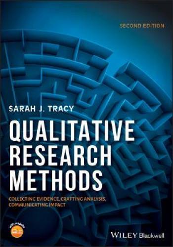 Qualitative Research Methods: Collecting Evidence, Crafting Analysis, Com – GOOD