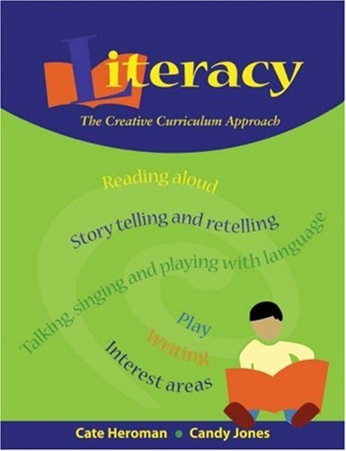 Literacy : The Creative Curriculum Approach Candy, Heroman, Cate