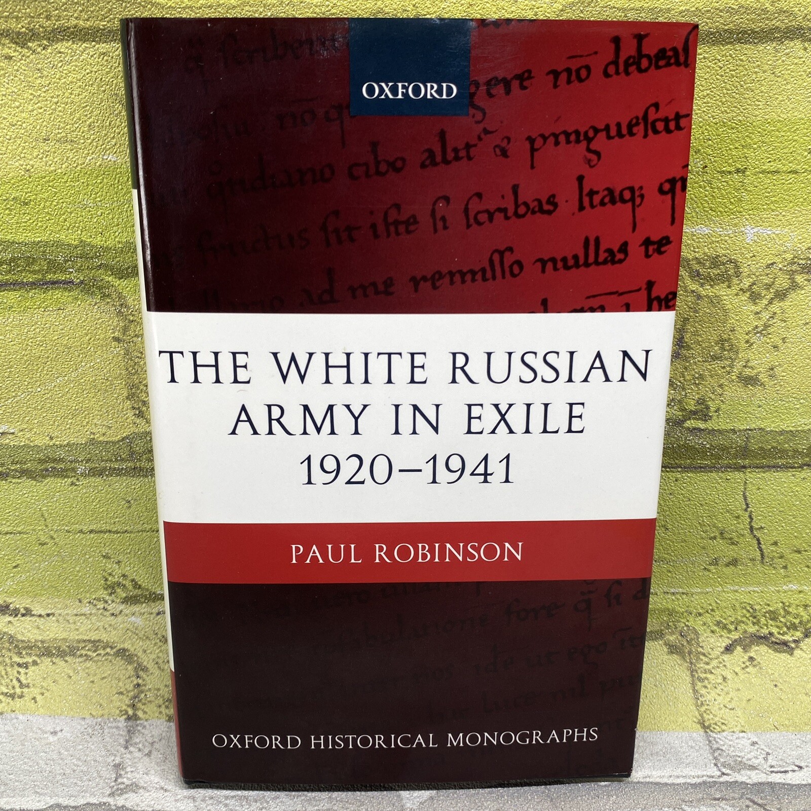 The White Russian Army in Exile 1920-1941 Hardcover Paul Robinson