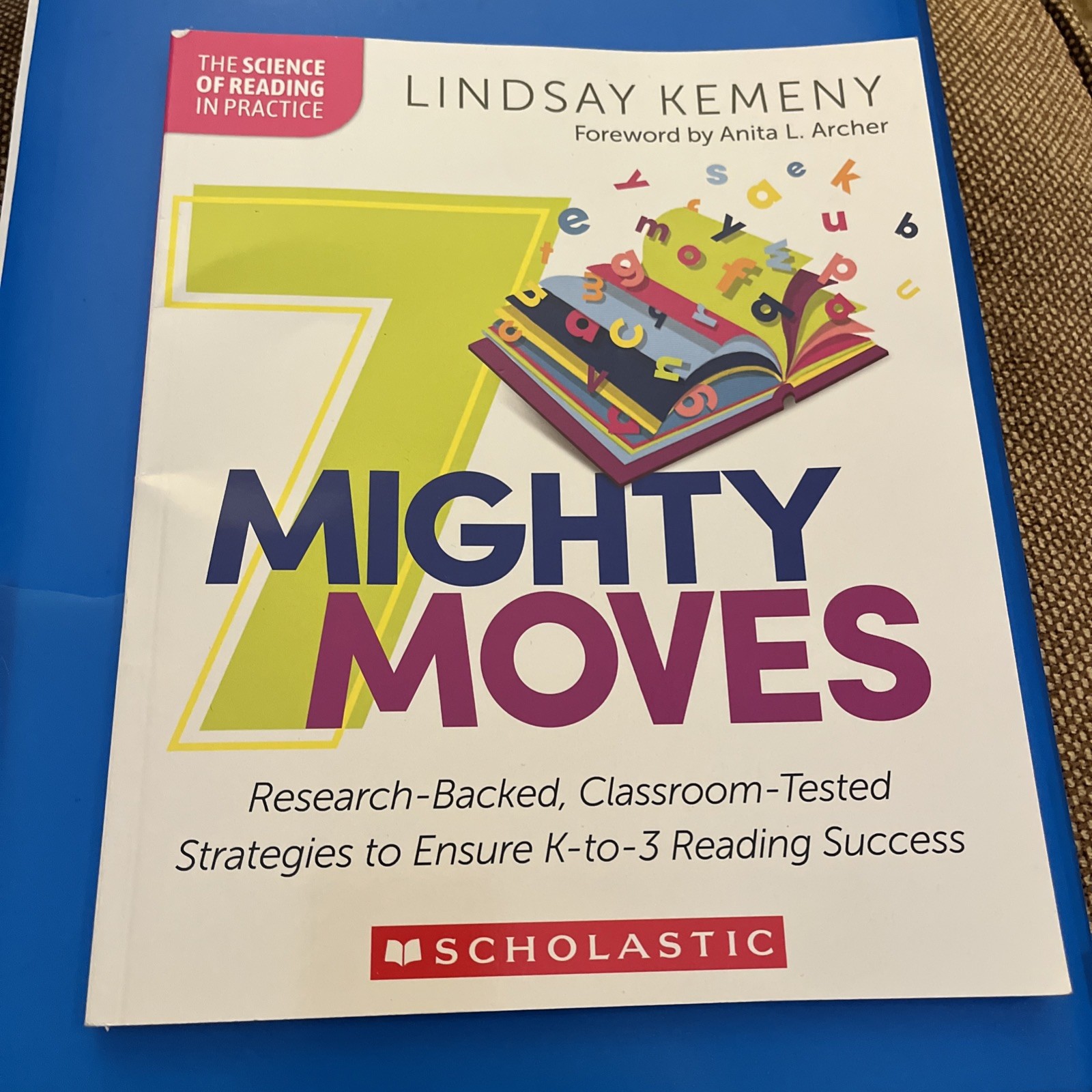 The Science of Reading in Practice Ser.: 7 Mighty Moves : Research-Backed,…