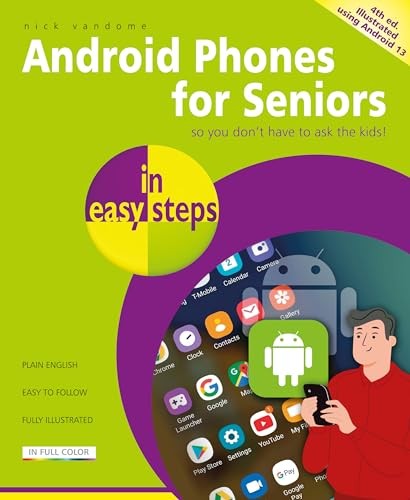 Android Phones for Seniors in easy steps: Illustrated using