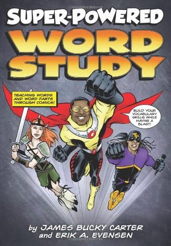 Super-Powered Word Study: Teaching …, Evensen, Erik A
