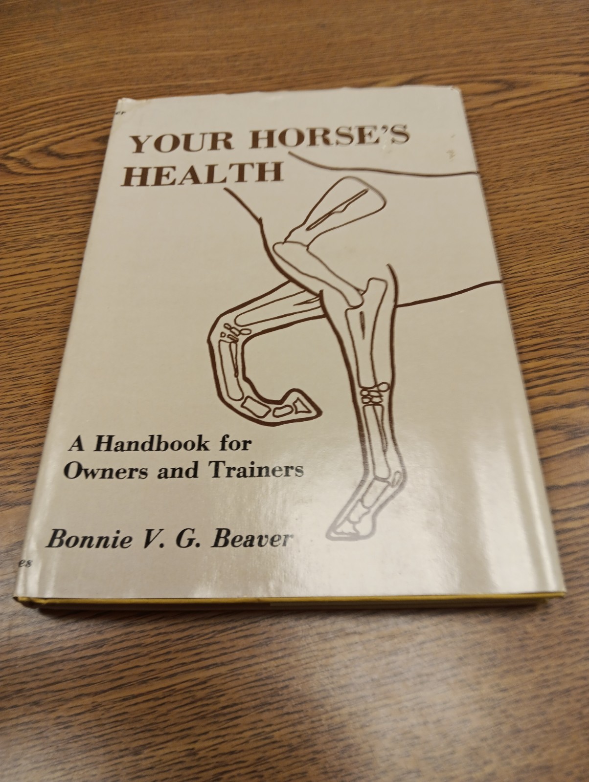 BEAVER, BONNIE V. G. Your Horse’s Health – a Handbook for Owners and Trainers 19
