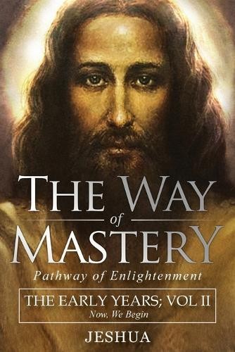 Jeshua Ben Jose The Way of Mastery, Pathway of Enlighten (Paperback) (UK IMPORT)