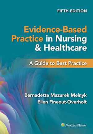 Evidence-Based Practice in Nursing & – Paperback, by Melnyk PhD RN – Good c