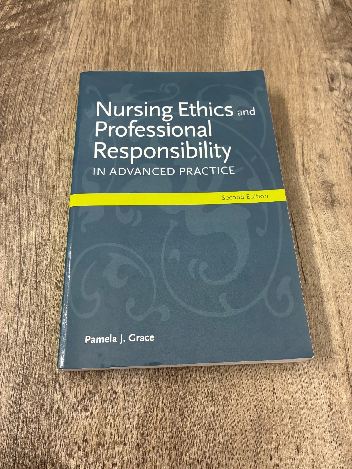 Nursing Ethics and Professional Responsibility in Advanced Practice Pamela Grace