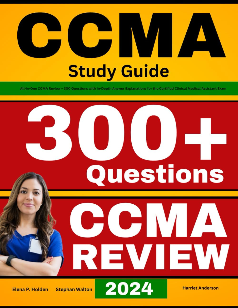 CCMA Study Guide: All-In-One CCMA Review + 300 Questions with In-Depth Answer Ex