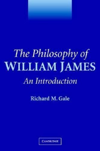 The Philosophy of William James: An Introduction, Gale, Richard M., Very Good Bo