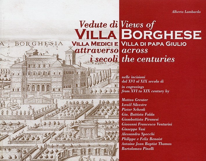 Vedute di Villa Borghese. Villa Medici e Villa di Papa Giulio attraverso i secol
