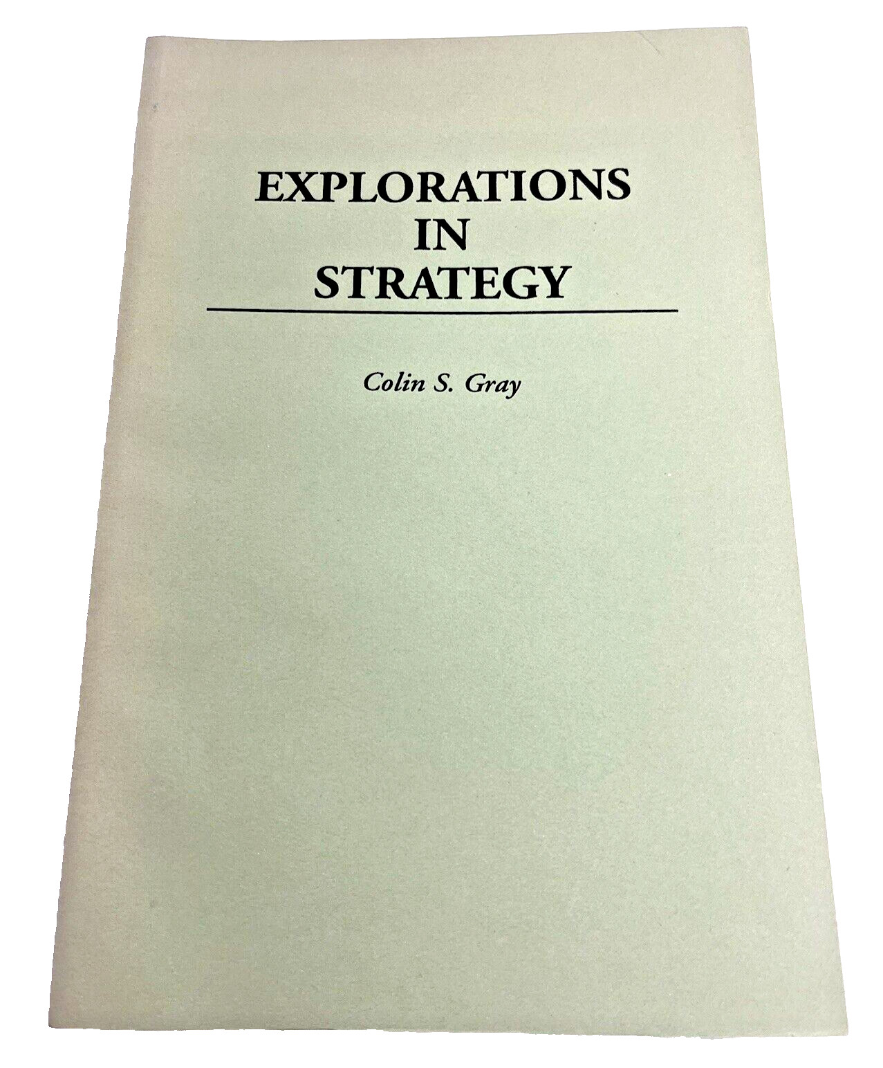 Explorations in Strategy by Colin S. Gray Vintage 1998 Trade Paperback