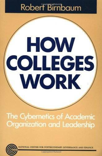 How Colleges Work: The Cybernetics of Academic Organization and Lea – GOOD