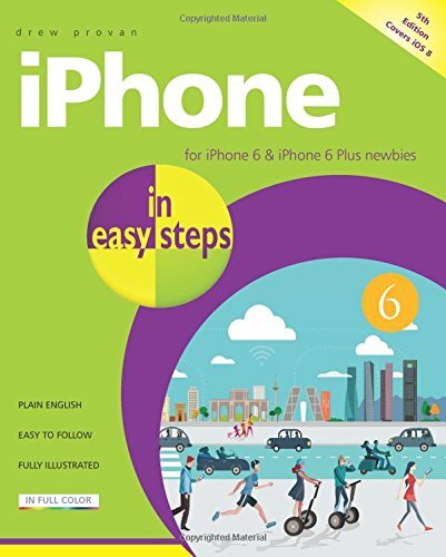 iPhone in Easy Steps: Covers iPhone 6 and iOS 8 By Drew Provan