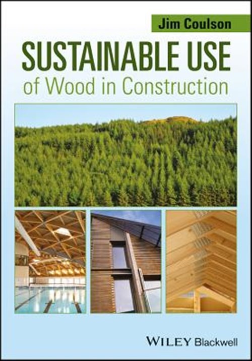 Sustainable Use of Wood in Construction, Paperback by Coulson, Jim, Brand New…