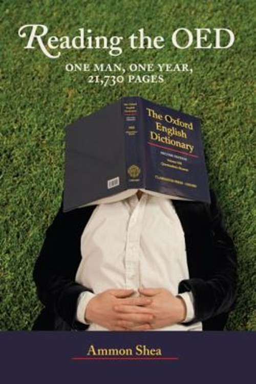 Reading the OED : One Man, One Year, 21,730 Pages Hardcover Ammon