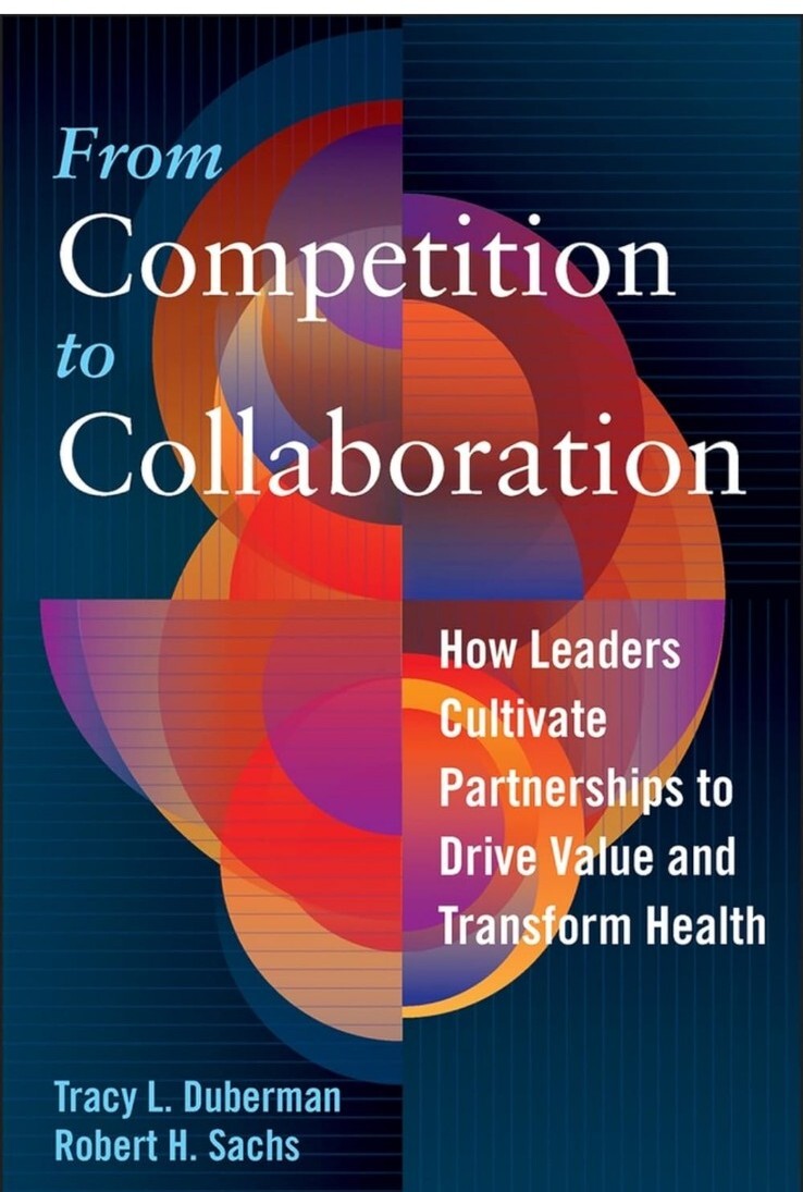ACHE Management Ser.: From Competition to Collaboration : How Leaders Cultivate
