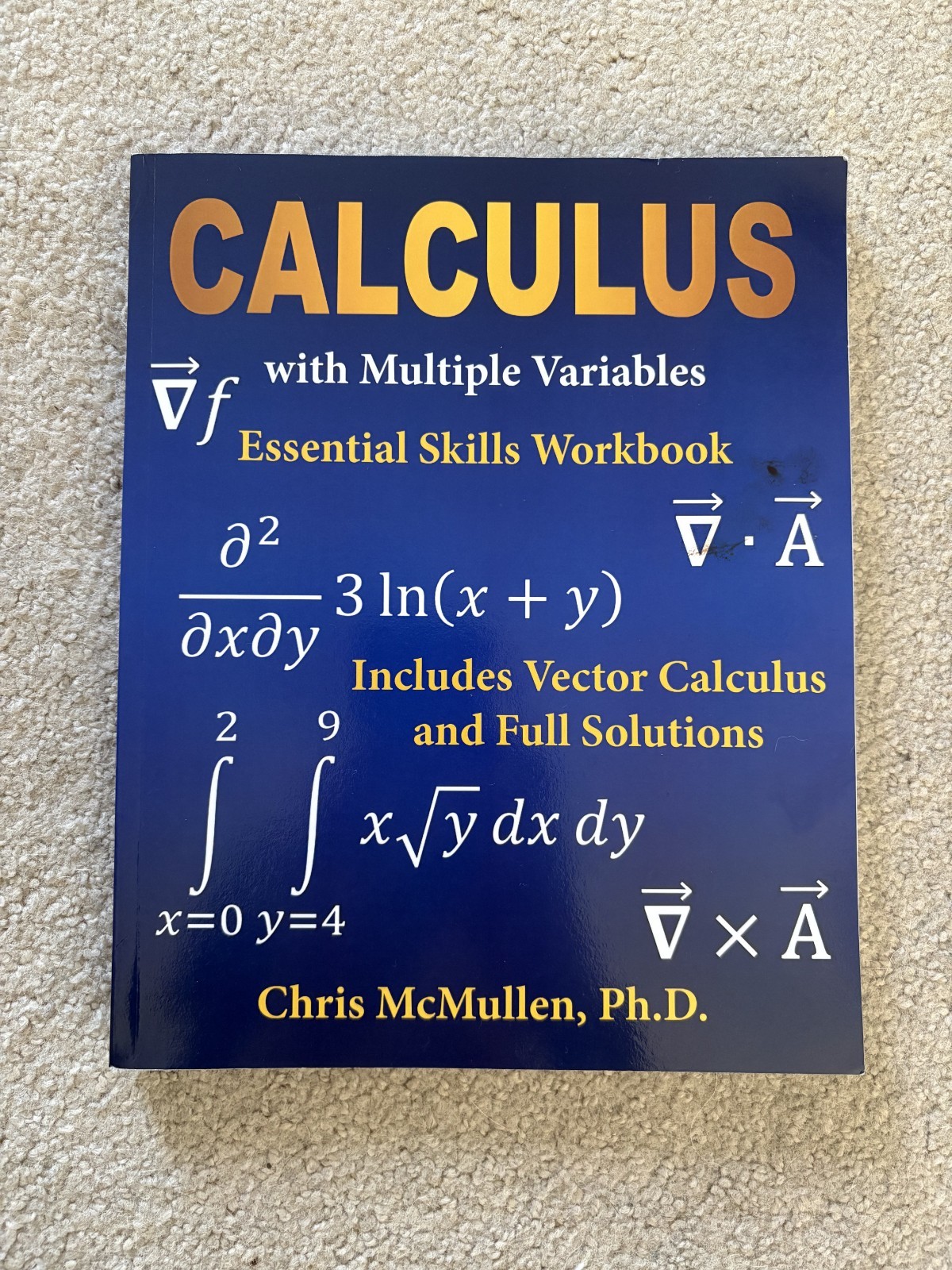 Calculus with Multiple Variables Essential Skills Workbook – Chris McMullen, PhD