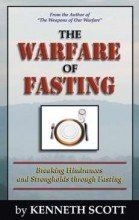 THE WARFARE OF FASTING By Kenneth Scott *Excellent Condition*