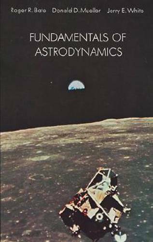 Fundamentals of Astrodynamics (Dover Books on Aeronautical Engineering) – GOOD