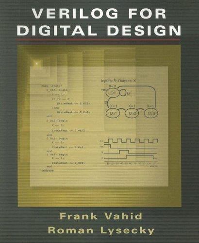 Verilog For Digital Design by Frank Vahid; Roman Lysecky