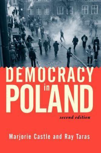 Democracy in Poland: Second Edition by Taras, Raymond; Castle, Marjorie