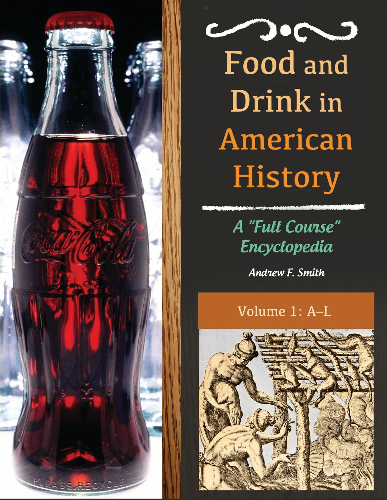 Food and Drink in American History: A “Full Course” Encyclopedia [3 volumes]