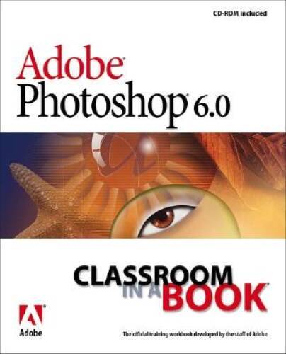Adobe Photoshop 6.0 Classroom in a Book – Paperback – ACCEPTABLE