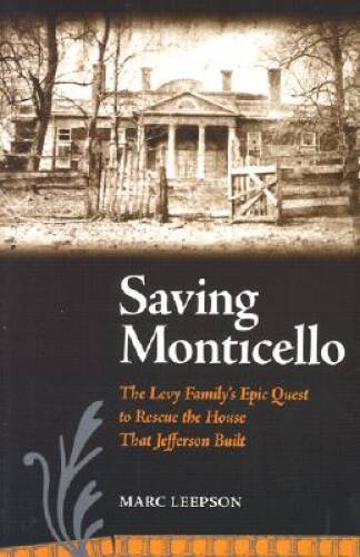 Saving Monticello: The Levy Family’s Epic Quest to Rescue the House that – GOOD