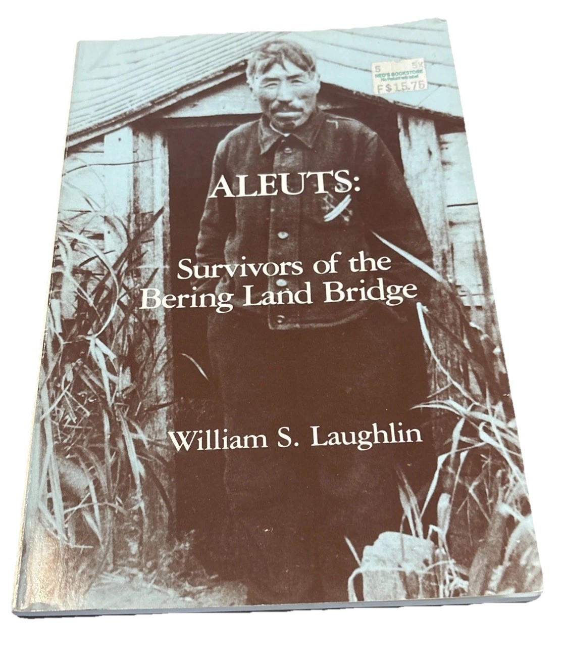 Aleuts Survivors of the Bering Land Bridge William S. Laughlin PB Good Shape