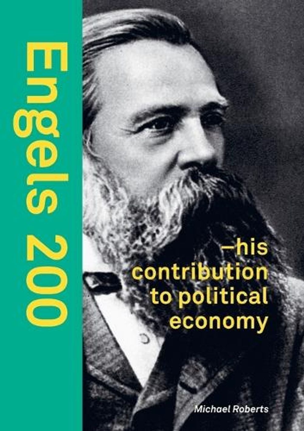 Engels 200: – his contribution to political economy by Michael Roberts (English)