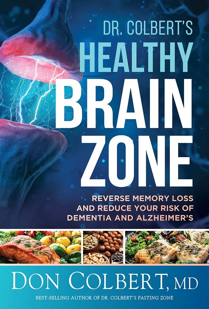 Dr. Colbert’s Healthy Brain Zone: Reverse Memory Loss and Reduce Your Risk o…