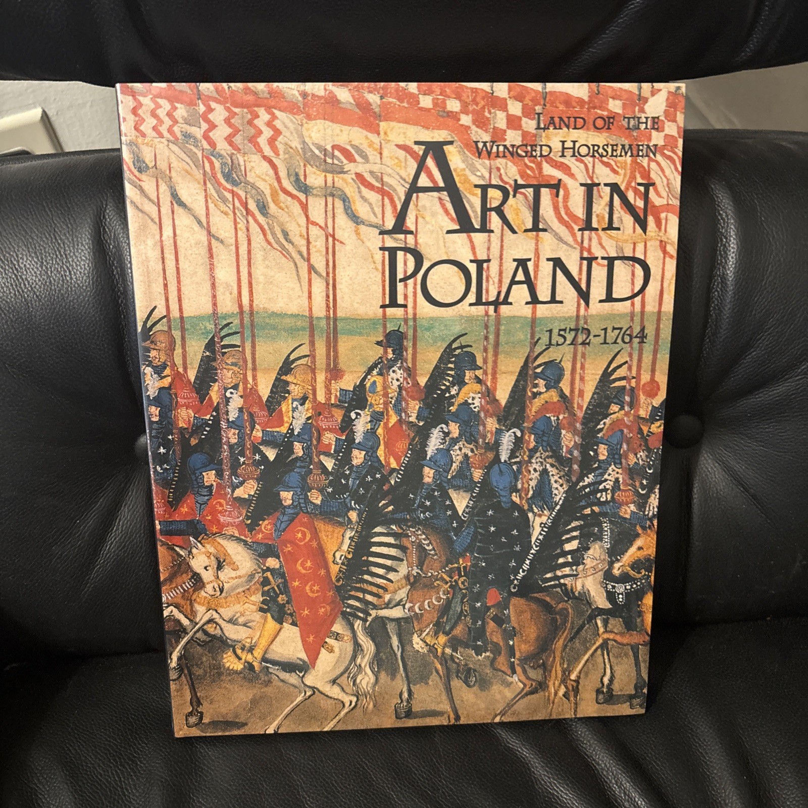 The Land of the Winged Horsemen: Art in Poland 1572-1764