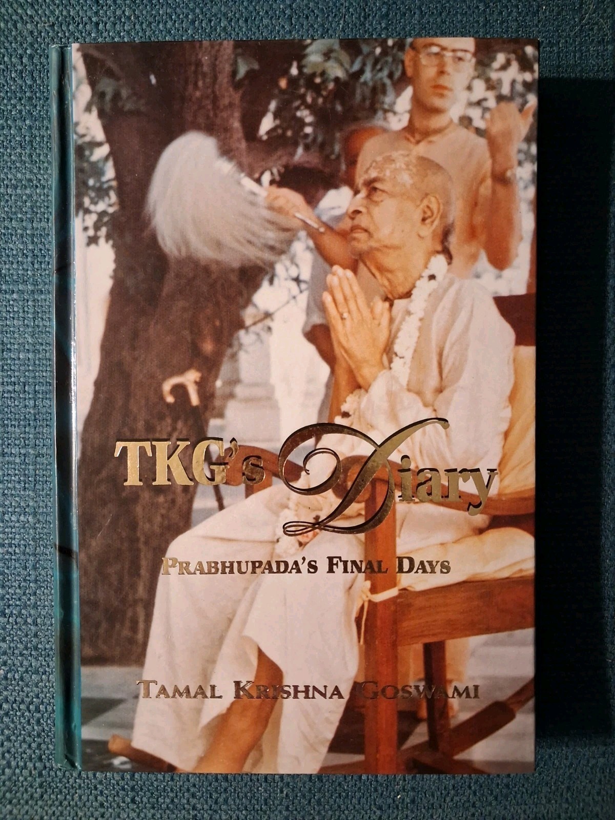 TKG’S Diary: PRABHUPADA’S FINAL DAYS By Tamal Krishna Goswami Hardback 2nd 1999