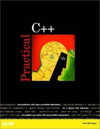 Practical C++ by Robert W. McGregor