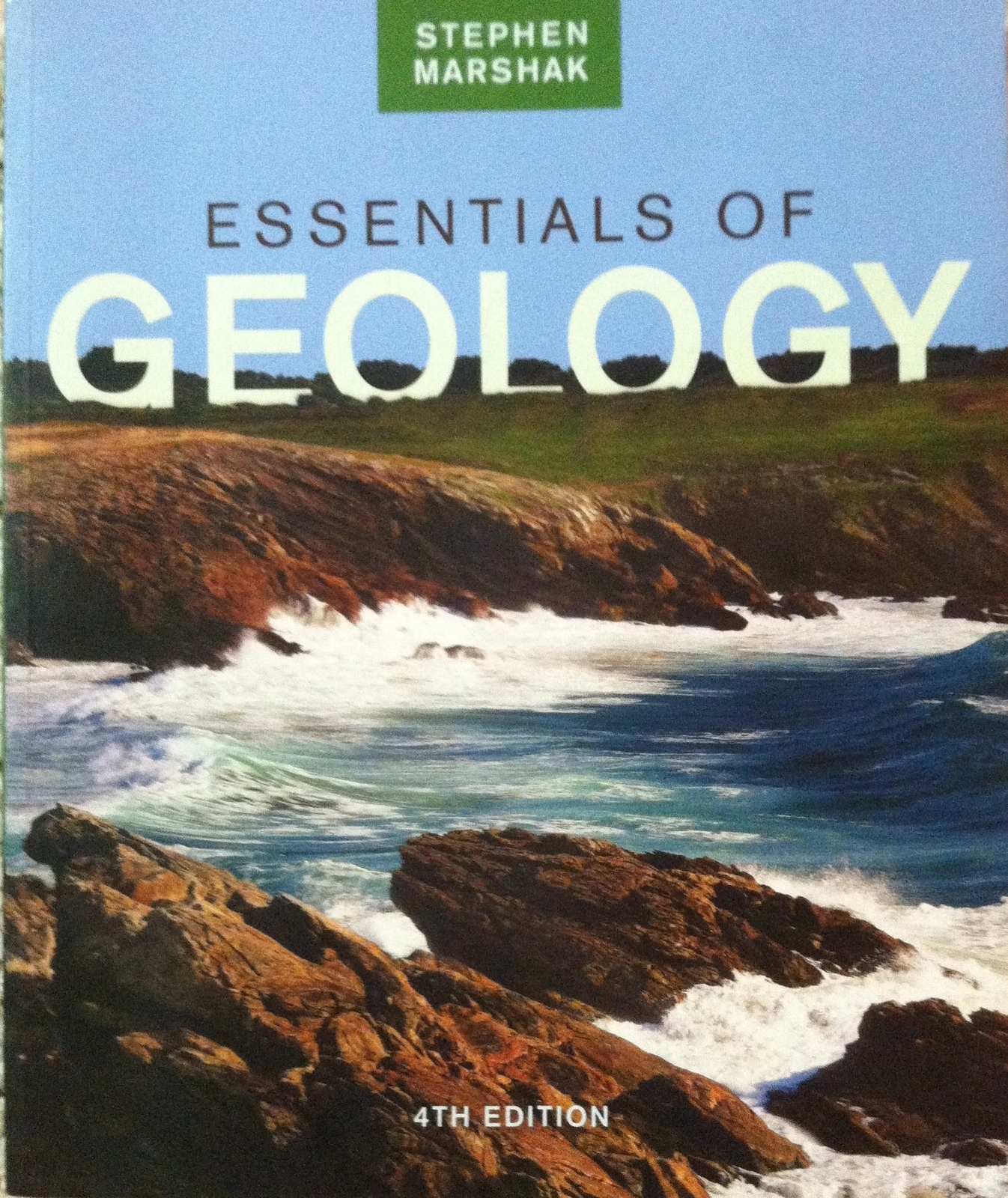 Essentials of Geology (Fourth Edition) Marshak, Stephen