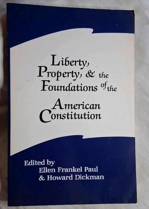 Liberty Property & The Foun. Of The American Constitution 1989 PB Paul & Dickman