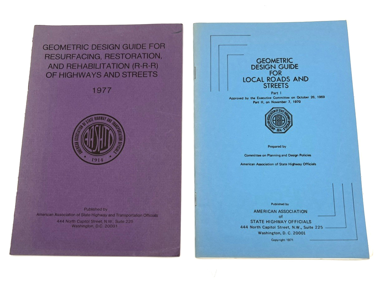 AASHTO Guides: Geometric Design Local Streets ’71, Pavement Rehabilitation ’77