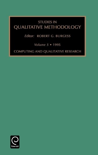 Robert G. Burgess Computing and Qualitative Research (Hardback)