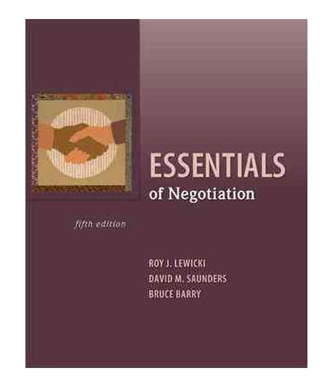 Essentials of Negotiation by Bruce Barry, Roy Lewicki and David Saunders (2010,