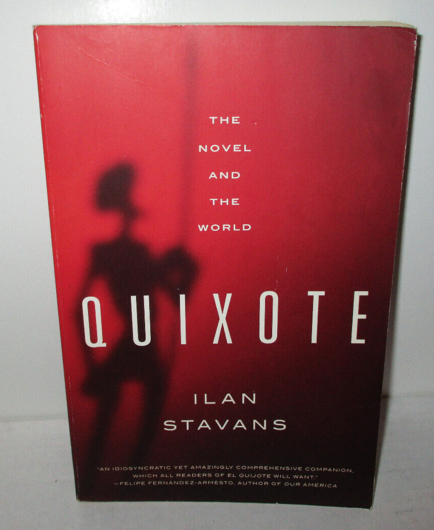 Quixote: The Novel and the World By Ilan Stavans (2016, Trade Paperback)